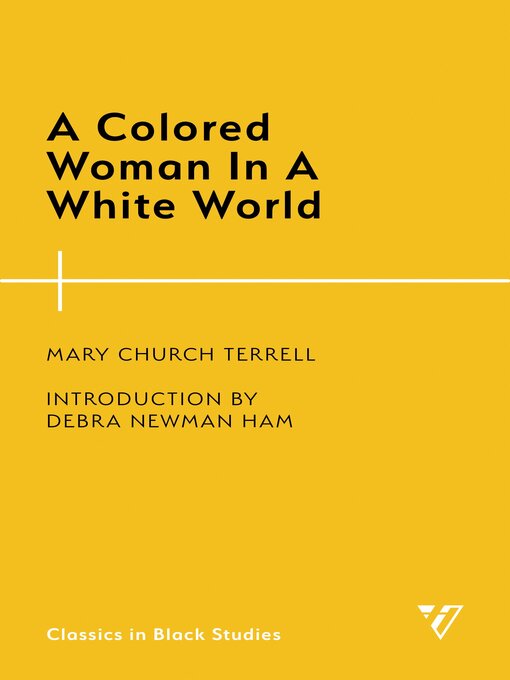 Title details for A Colored Woman In a White World by Mary Church Terrell - Available